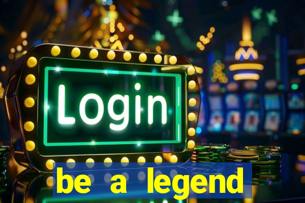 be a legend football unlimited money